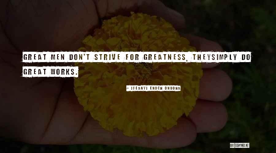 Strive For Success Quotes By Ifeanyi Enoch Onuoha Strive For Success Quotes By Ifeanyi Enoch Onuoha