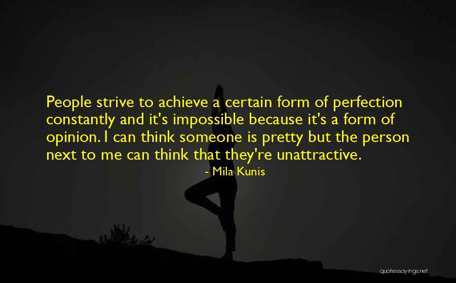 Strive For What You Want Quotes By Mila Kunis