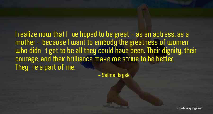 Strive For What You Want Quotes By Salma Hayek