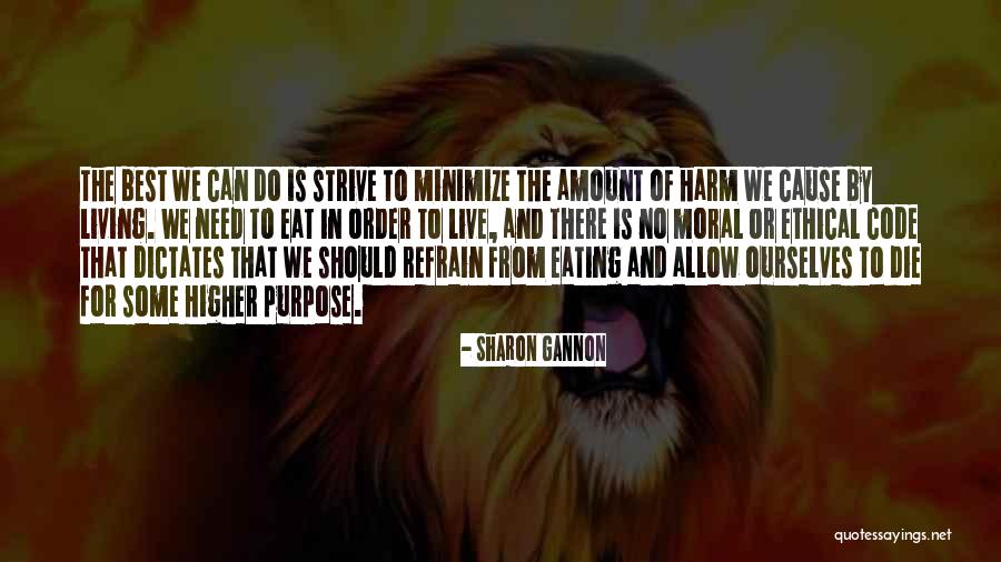 Strive Higher Quotes By Sharon Gannon Strive Higher Quotes By Sharon Gannon