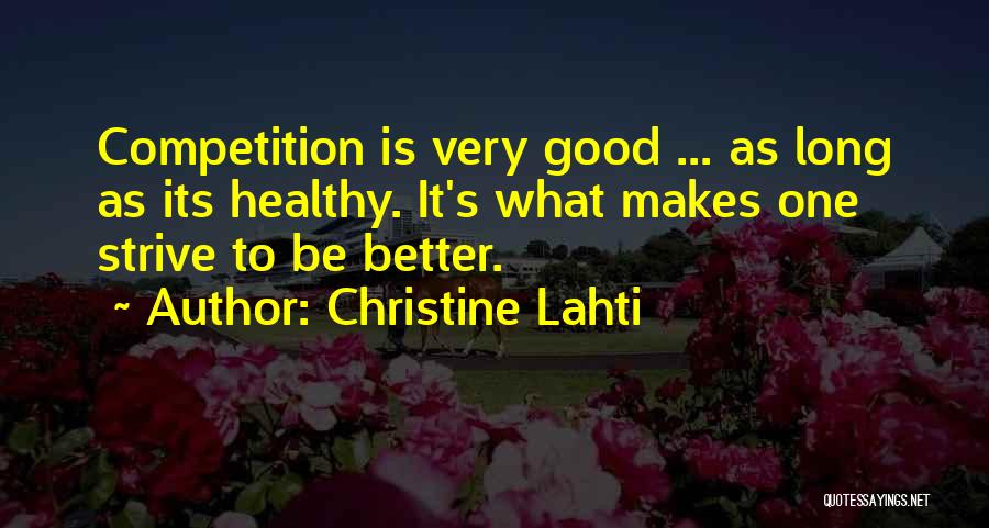 Strive To Be Better Quotes By Christine Lahti