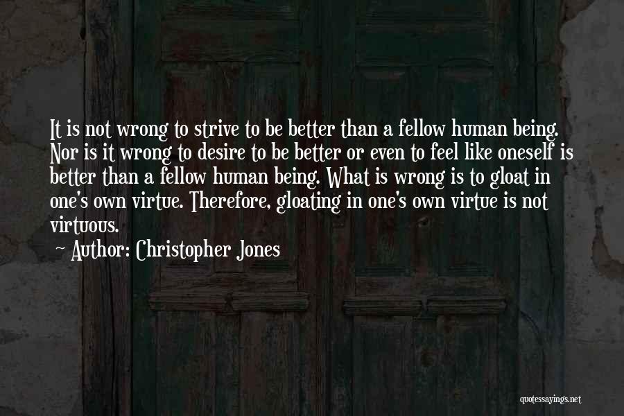 Strive To Be Better Quotes By Christopher Jones