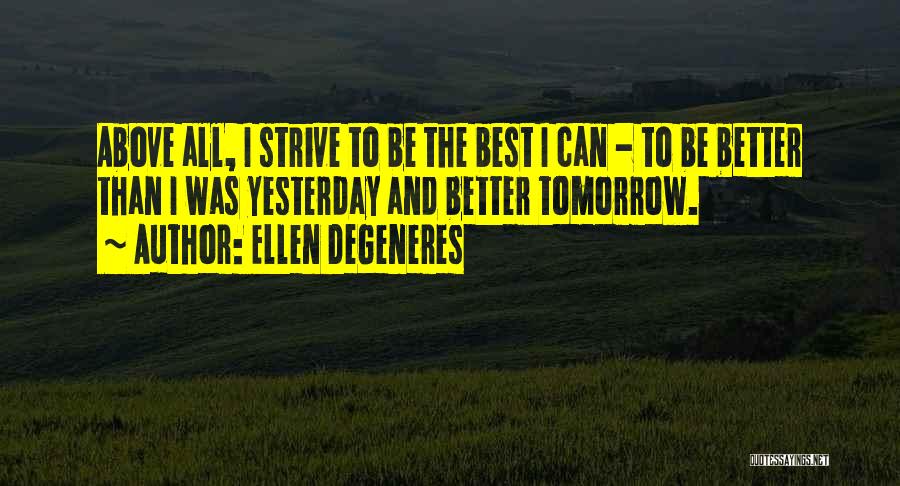 Strive To Be Better Quotes By Ellen DeGeneres