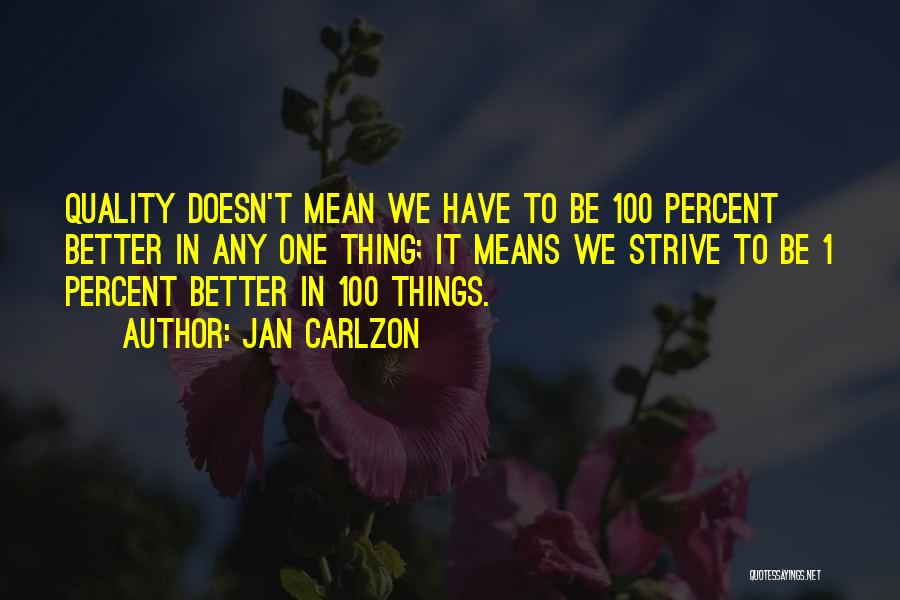 Strive To Be Better Quotes By Jan Carlzon