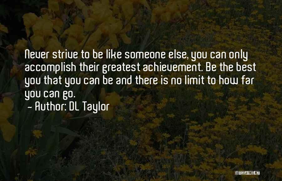 Strive To Be The Best You Can Be Quotes By DL Taylor
