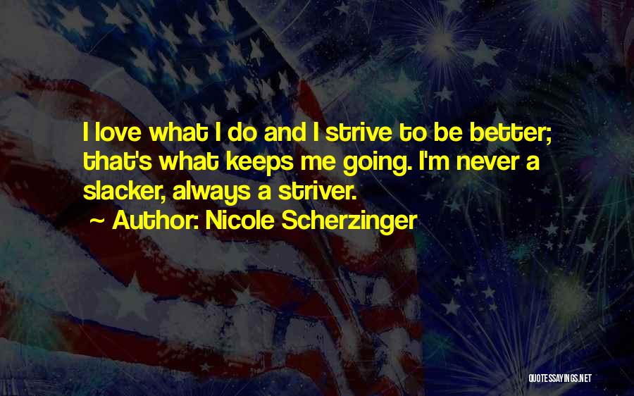 Strive To Be The Best You Can Be Quotes By Nicole Scherzinger