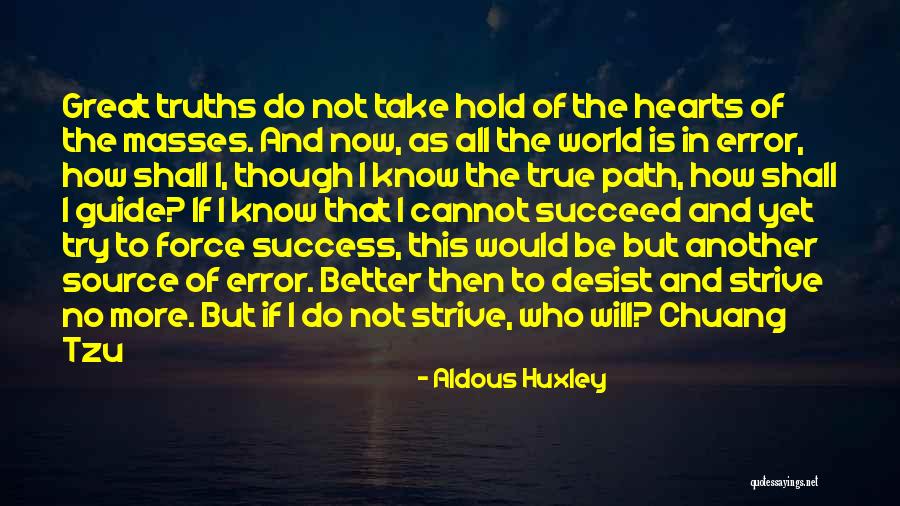 Strive To Get Better Quotes By Aldous Huxley Strive To Get Better Quotes By Aldous Huxley