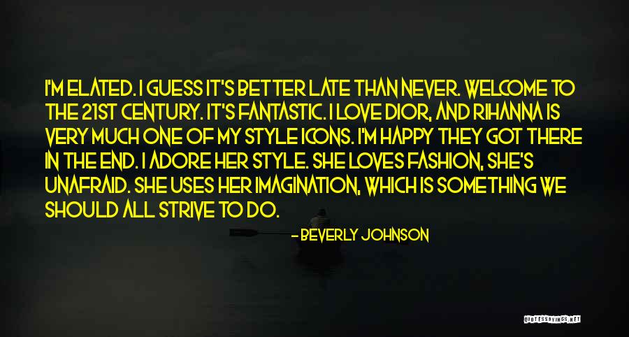 Strive To Get Better Quotes By Beverly Johnson Strive To Get Better Quotes By Beverly Johnson