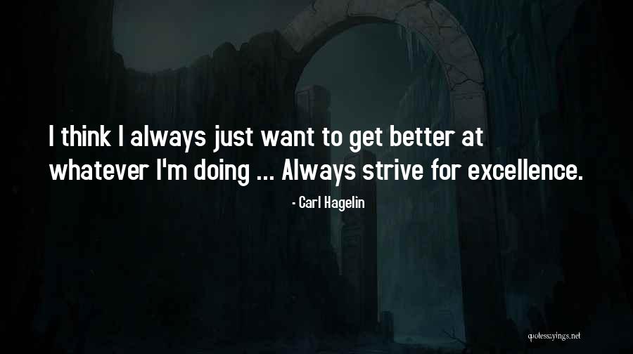 Strive To Get Better Quotes By Carl Hagelin Strive To Get Better Quotes By Carl Hagelin