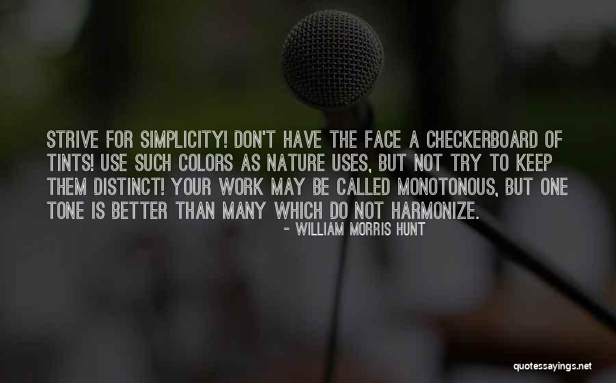 Strive To Get Better Quotes By William Morris Hunt Strive To Get Better Quotes By William Morris Hunt