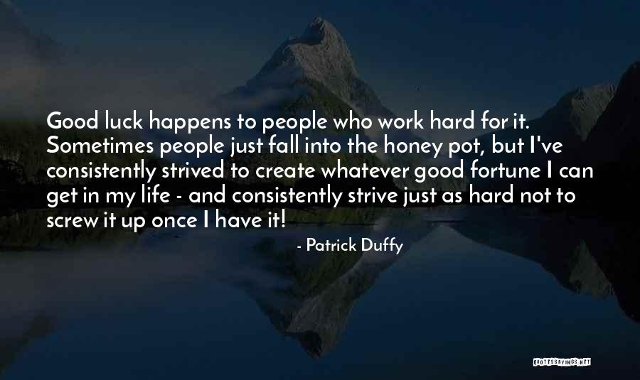 Strived Versus Quotes By Patrick Duffy Strived Versus Quotes By Patrick Duffy