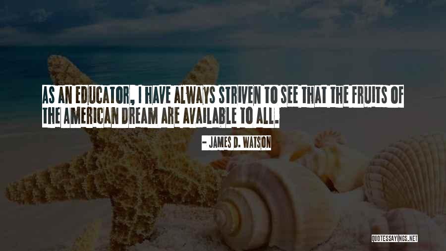 Striven Quotes By James D. Watson Striven Quotes By James D. Watson