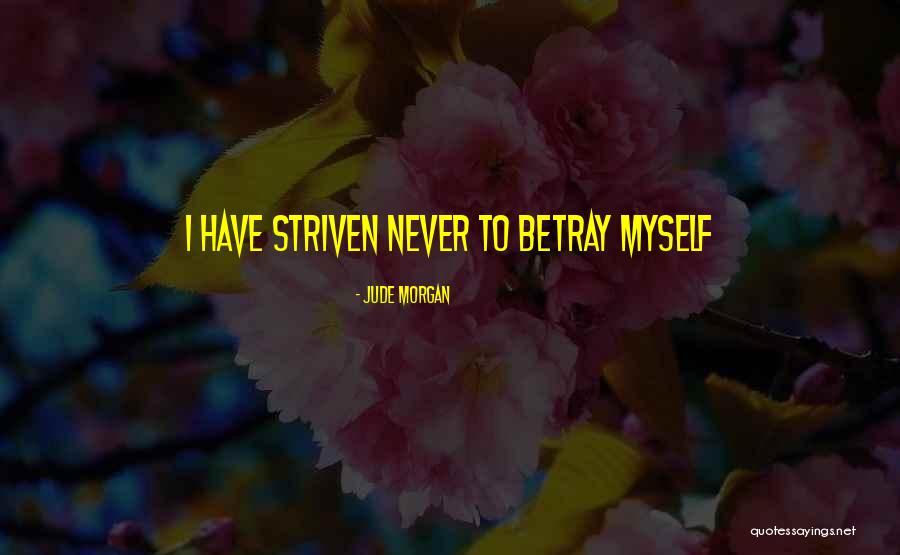 Striven Quotes By Jude Morgan Striven Quotes By Jude Morgan