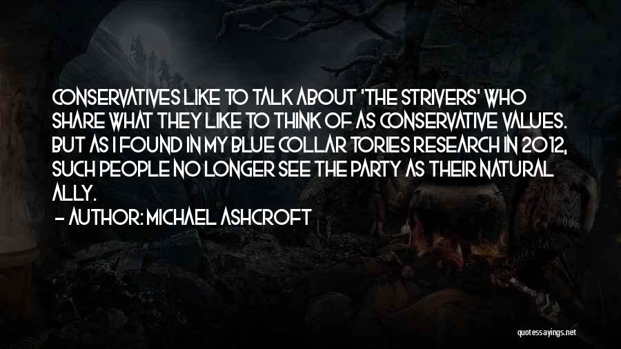 Strivers Quotes By Michael Ashcroft