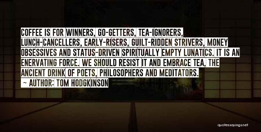 Strivers Quotes By Tom Hodgkinson