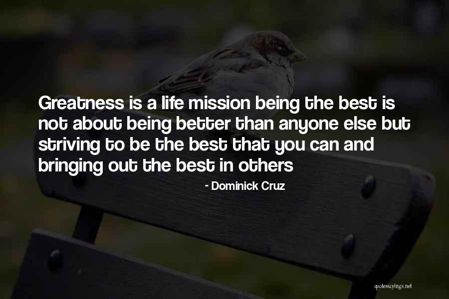 Striving For Greatness Quotes By Dominick Cruz