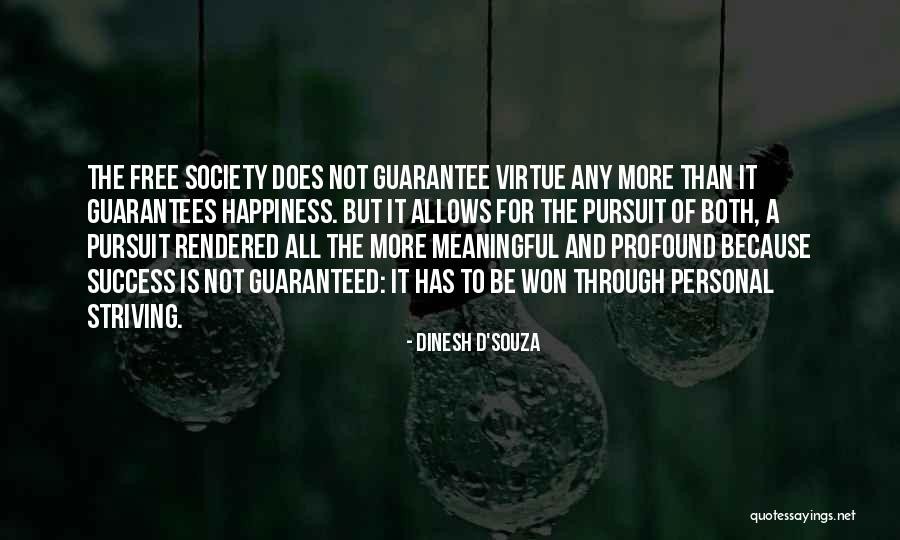 Striving For Happiness Quotes By Dinesh D'Souza