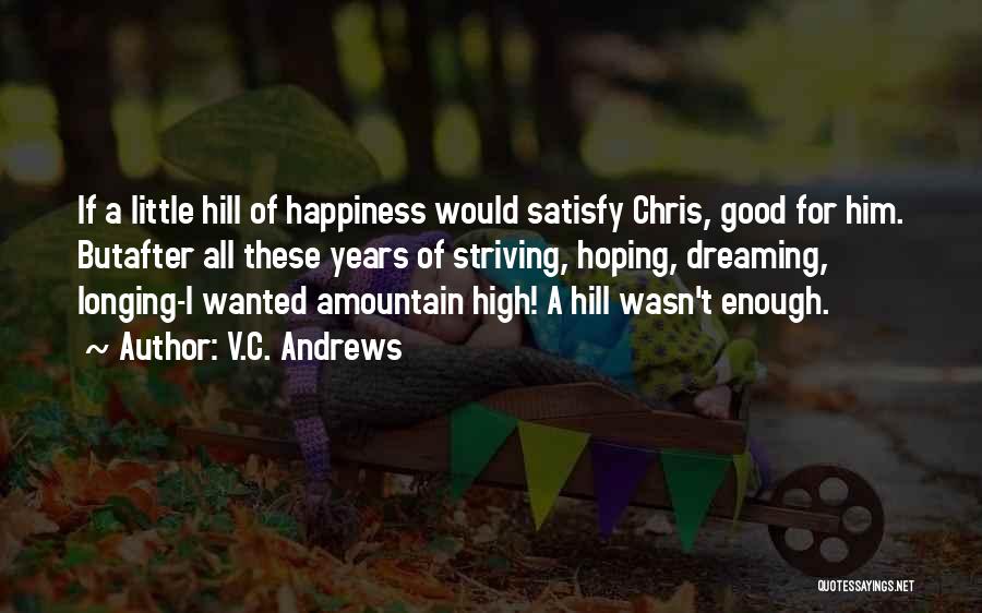 Striving For Happiness Quotes By V.C. Andrews