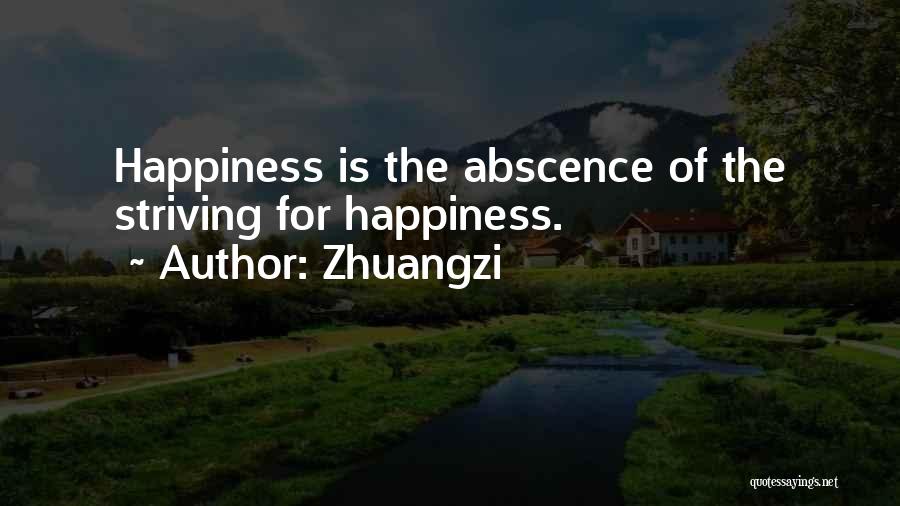 Striving For Happiness Quotes By Zhuangzi