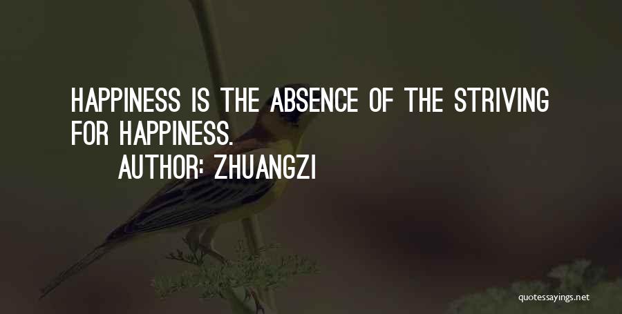 Striving For Happiness Quotes By Zhuangzi