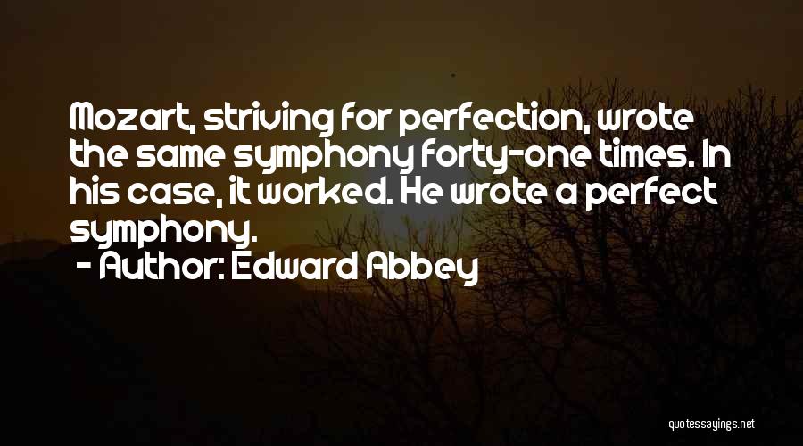 Striving For Perfection Quotes By Edward Abbey