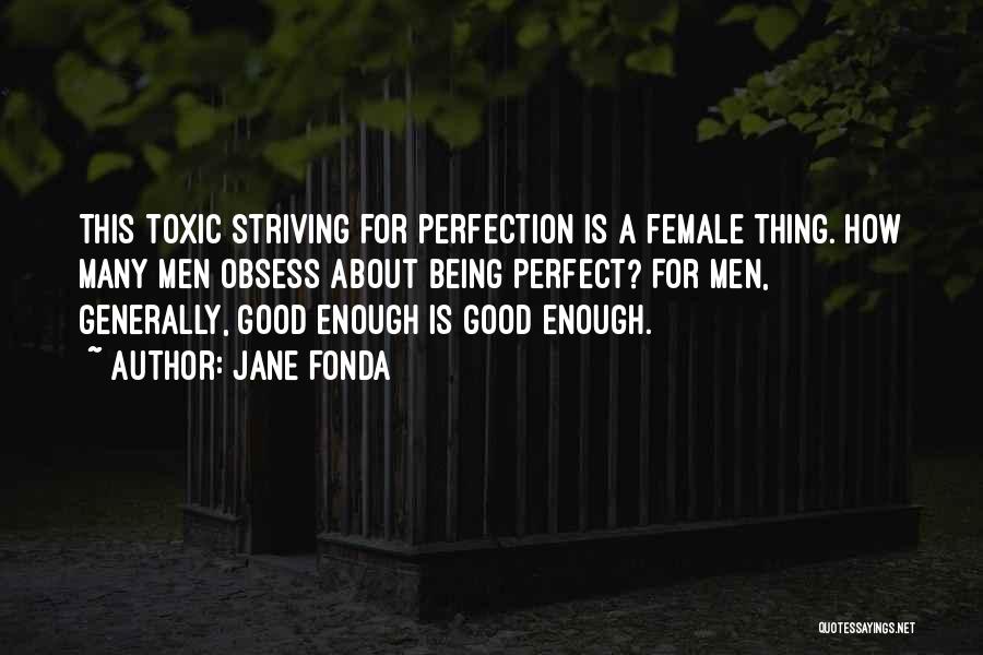 Striving For Perfection Quotes By Jane Fonda