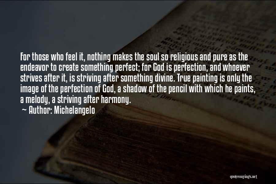 Striving For Perfection Quotes By Michelangelo