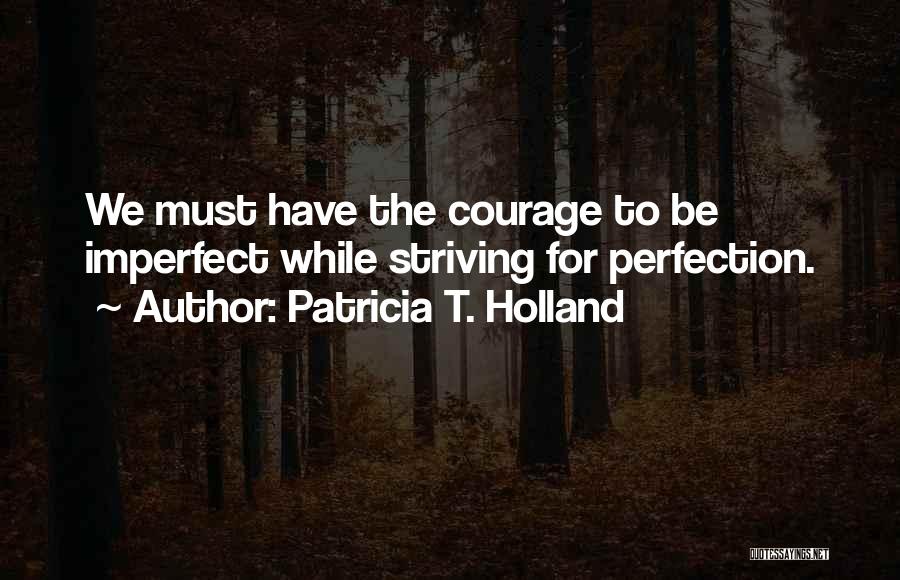 Striving For Perfection Quotes By Patricia T. Holland