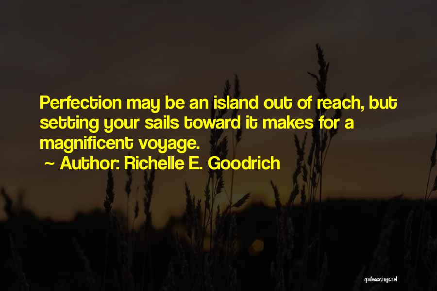 Striving For Perfection Quotes By Richelle E. Goodrich