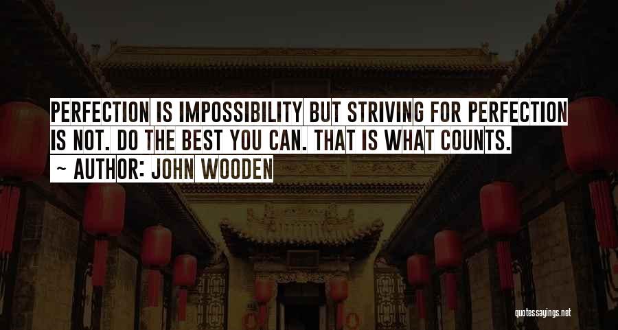 Striving For The Best Quotes By John Wooden