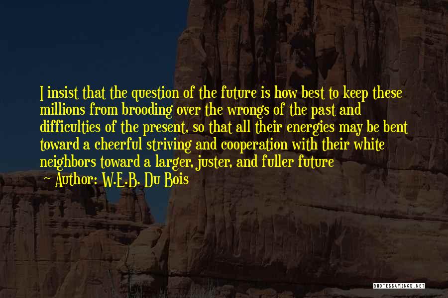 Striving To Be The Best Quotes By W.E.B. Du Bois