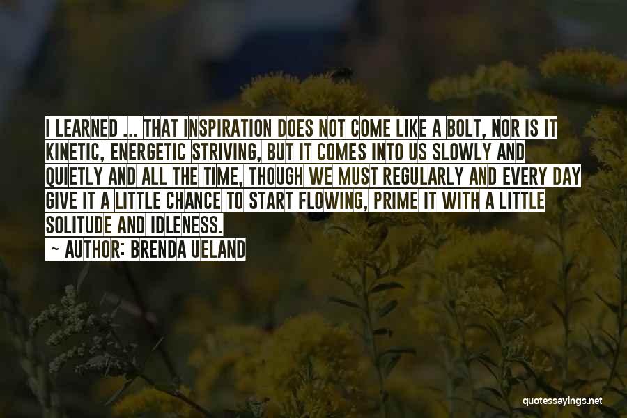 Striving To Be Your Best Quotes By Brenda Ueland