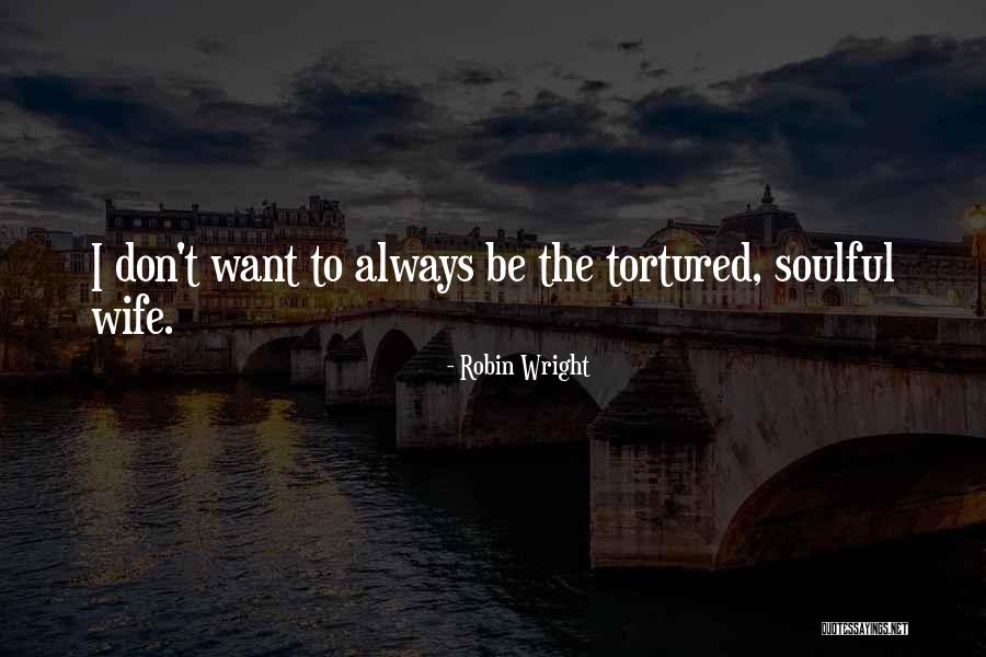 Stroak Quotes By Robin Wright Stroak Quotes By Robin Wright