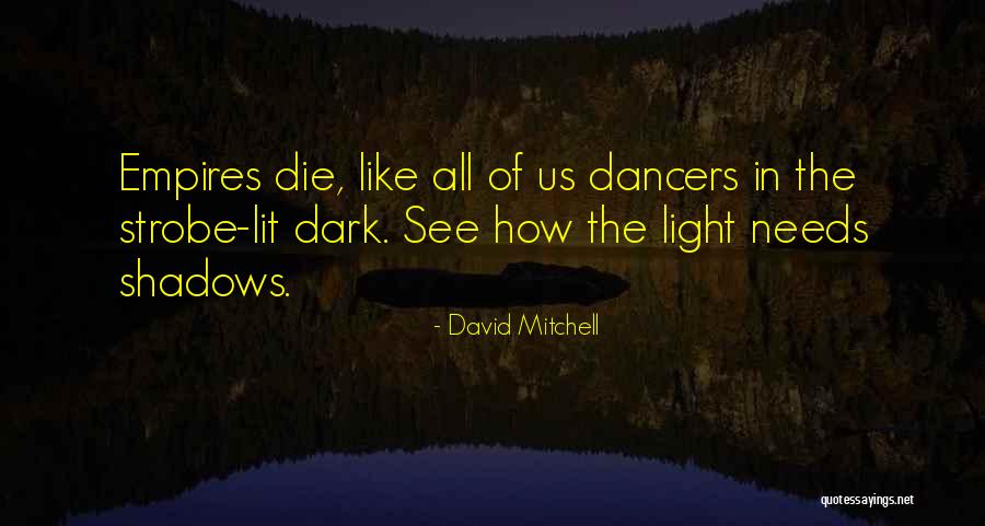 Strobe Light Quotes By David Mitchell Strobe Light Quotes By David Mitchell