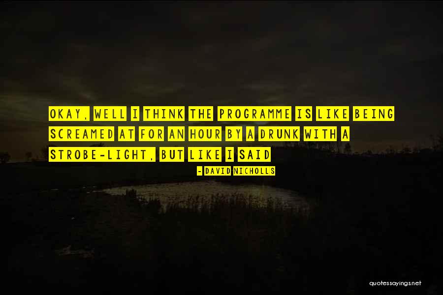 Strobe Light Quotes By David Nicholls Strobe Light Quotes By David Nicholls