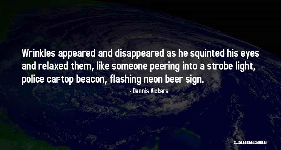 Strobe Light Quotes By Dennis Vickers Strobe Light Quotes By Dennis Vickers