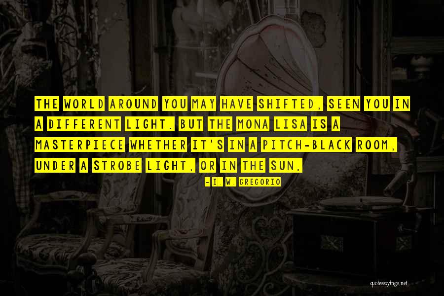 Strobe Light Quotes By I. W. Gregorio Strobe Light Quotes By I. W. Gregorio