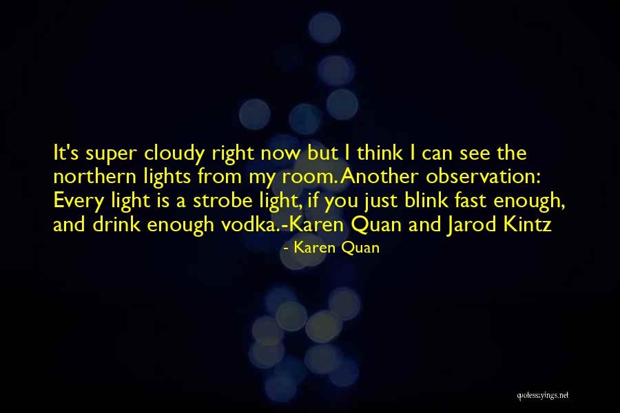 Strobe Light Quotes By Karen Quan Strobe Light Quotes By Karen Quan