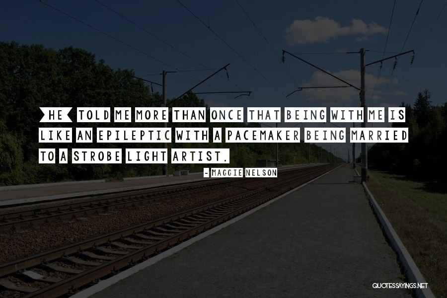 Strobe Light Quotes By Maggie Nelson Strobe Light Quotes By Maggie Nelson