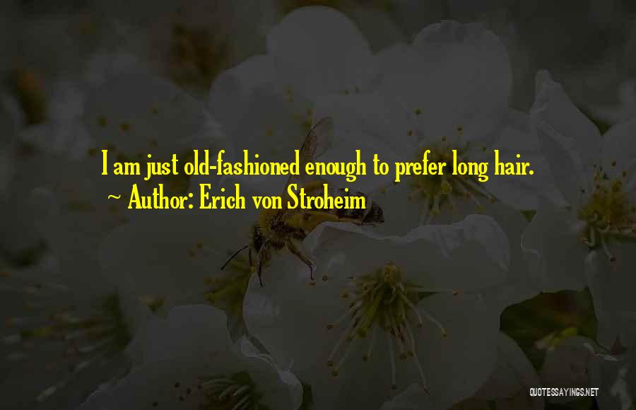 Stroheim Quotes By Erich Von Stroheim