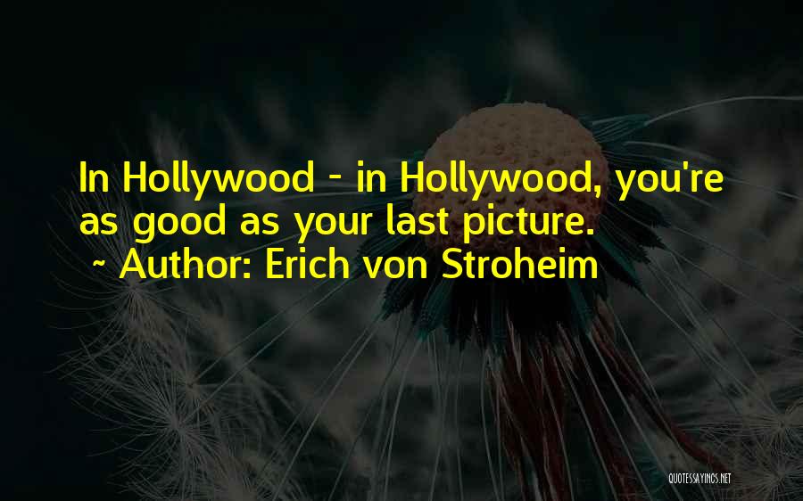 Stroheim Quotes By Erich Von Stroheim