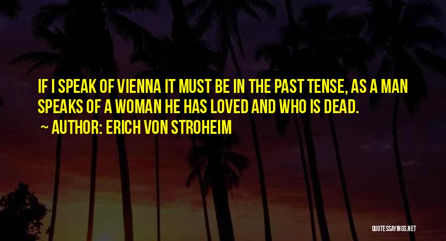 Stroheim Quotes By Erich Von Stroheim