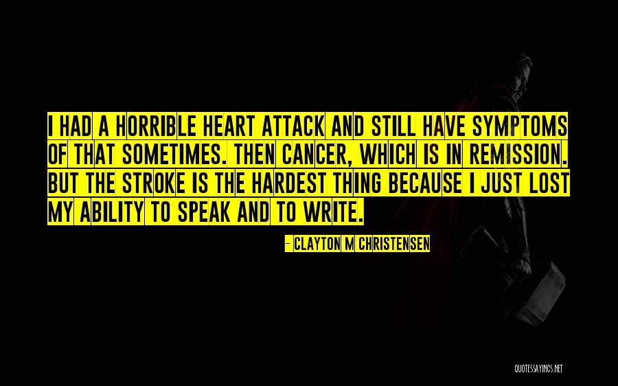 Stroke With No Symptoms Quotes By Clayton M Christensen Stroke With No Symptoms Quotes By Clayton M Christensen