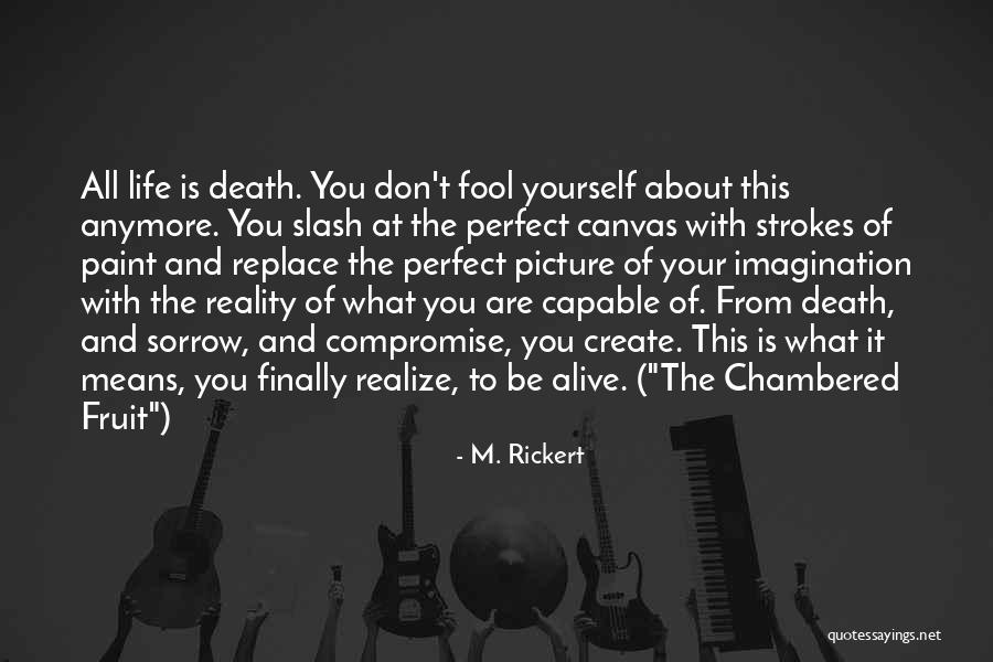 Strokes Of Life Quotes By M. Rickert Strokes Of Life Quotes By M. Rickert