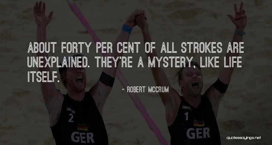 Strokes Of Life Quotes By Robert McCrum Strokes Of Life Quotes By Robert McCrum