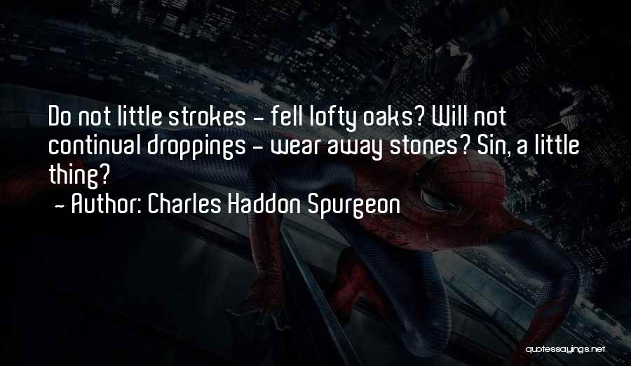 Strokes Quotes By Charles Haddon Spurgeon
