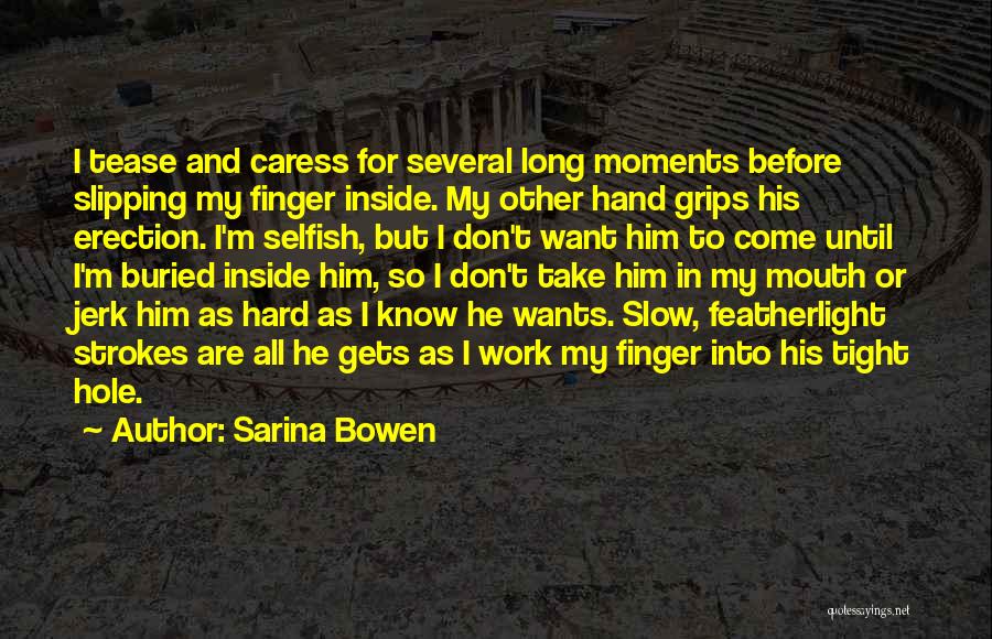 Strokes Quotes By Sarina Bowen