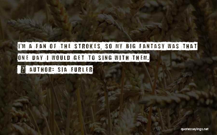 Strokes Quotes By Sia Furler