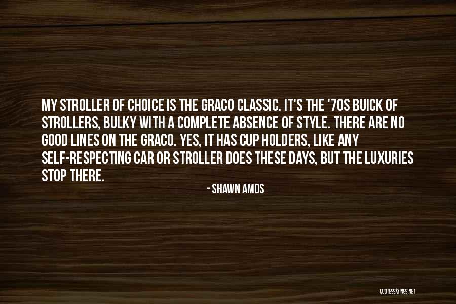 Stroller Quotes By Shawn Amos