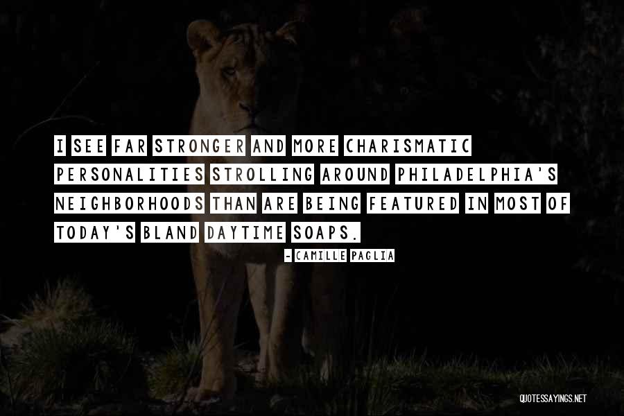 Strolling Around Quotes By Camille Paglia Strolling Around Quotes By Camille Paglia